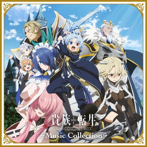 NOBLE REINCARNATION: Born Blessed, So I'll Obtain Ultimate Power - Tv Anime[kizoku Tensei]music Collection - Japan 3 CD