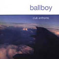 Ballboy - club anthem - Japan CD