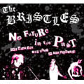 The Bristles - NO FUTURE IN THE PAST - Japan 2 CD+DVD