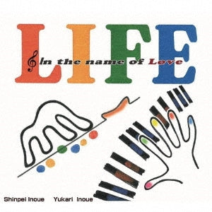 Shinpei Inoue, Yukari Inoue - LIFE ～In the name of Love～ - Japan CD