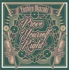 Yoshiro Okazaki - PROVE YOURSELF RIGHT - Japan CD