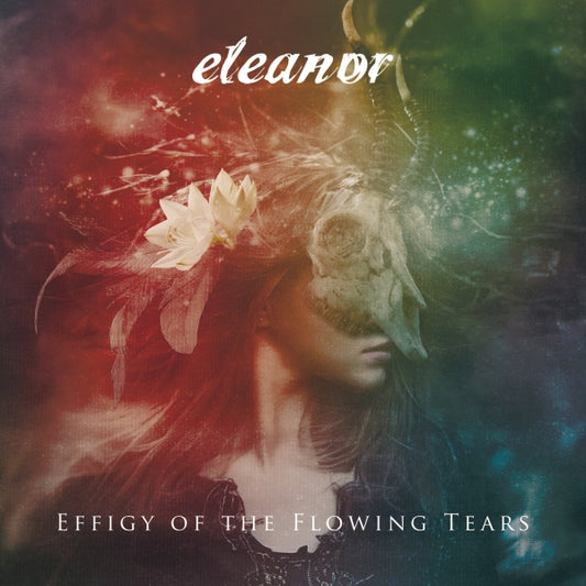 Eleanor (From Japan) - Effigy Of The Flowing Tear - Japan CD
