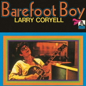 Larry Coryell - Barefoot Boy - Japan CD