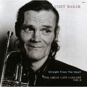 Chet Baker - Straight From The Heart -Lastconcert Vol.2 - Japan CD
