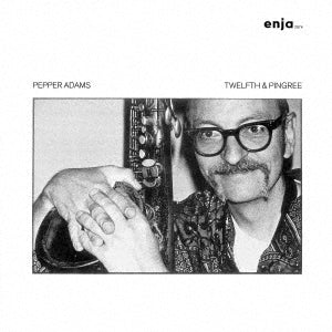 Pepper Adams - Twelfthe And Pingree - Japan CD