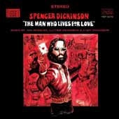 Spencer Dickinson - THE MAN WHO LIVES FOR LOVE - Import CD