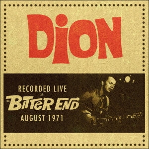 Dion (Dion DiMucci) - Recorded Live At The Bitter End. August 1971 - Import CD