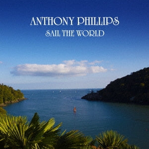 Anthony Phillips - Sail The World (Remastered And Expanded Edition) - Import 2 CD