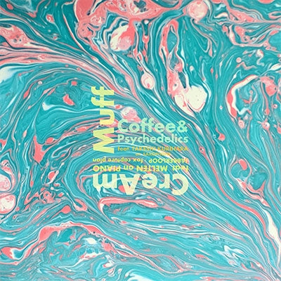 Muff - CreAm feat. MELTEN/Coffee & Psychedelics feat. TAKESHI KURIHARA - Japan 7 inch Single Record Limited Edition