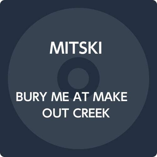 Mitski - BURY ME AT MAKEOUT CREEK - Import CD