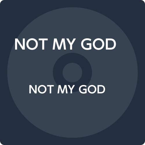 Not My God - NOT MY GOD - Import CD