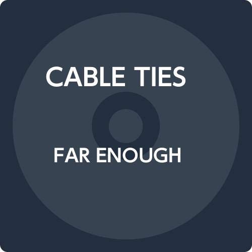 Cable Ties - FAR ENOUGH - Import CD