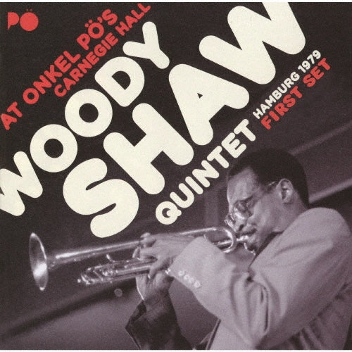 Woody Shaw Quintet - At Onkel Po`S Carnegie Hall Hamburg 1979 First Set - Japan CD