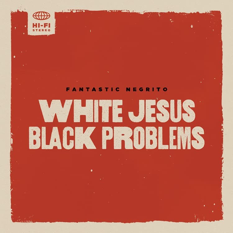 Fantastic Negrito - White Jesus Black Problems - Import  CD