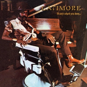 Latimore - It Ain't Where You Been, It's Where You Goin - Japan CD