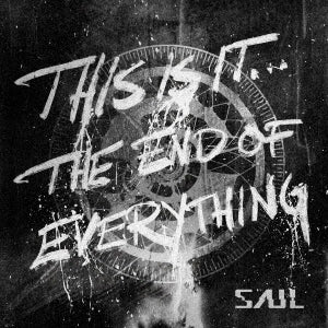 Saul - THIS IS IT...THE END OF EVERYTHING - Import CD