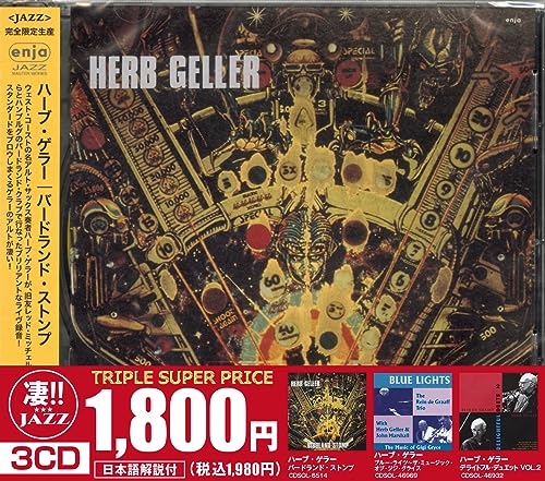 Herb Geller - 3 CD Set: Birdland Stomp, Blue Lights - The Music of Gigi Grice, Delightful Duets Vol. 2 - Japan 3 CD