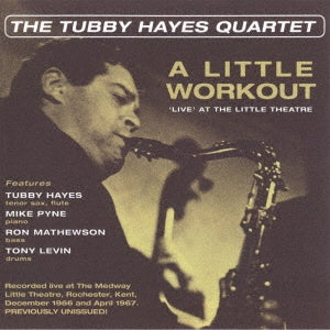 Tubby Hayes Quartet - A Little Workout -Live At The Little Theatre - Japan  CD  Limited Edition