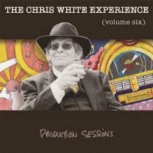 Chris White Experience - VOLUME SIX-PRODUCTION SESSIONS - Import CD