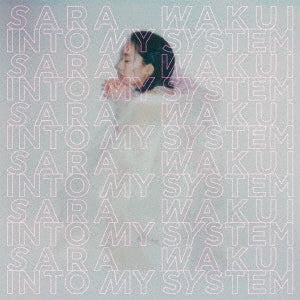 Sara Wakui - Into My System - Japan CD