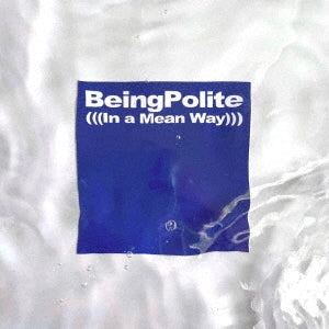 Tengoku Ku-Nyang - Being Polite (In A Mean Way) - Japan CD