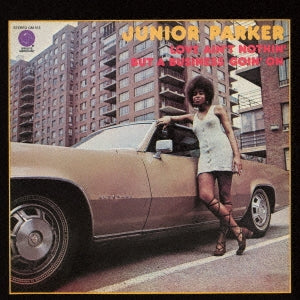 Junior Parker - Love Ain't Nothin But A Business Goin On - Japan CD Limited Edition