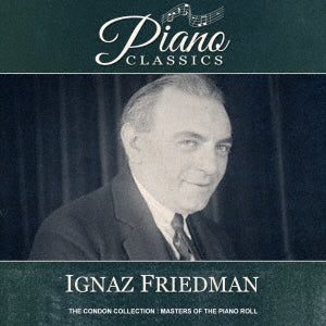 Ignaz Friedman - The Condon Collection-master Of The Piano Roll - Japan CD
