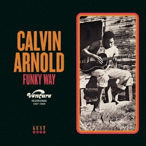 Calvin Arnold - FUNKY WAY VENTURE RECORDINGS 1967-1969 - Import CD