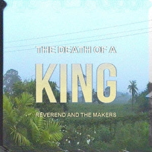 Reverend And The Makers - THE DEATH OF A KING - Japan CD Limited Edition