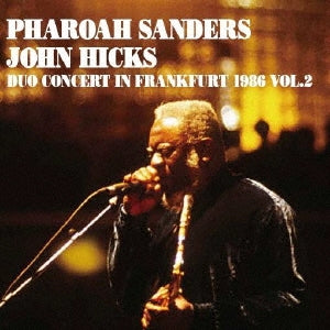 Pharoah Sanders 、 John Hicks - Heart To Heart Duo Concert In Frankfurt 1986 Vol.2 - Japan CD Limited Edition