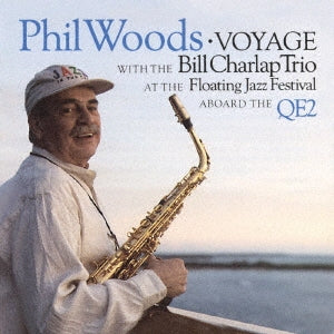 Phil Woods 、 Bill Charlap Trio - voyage - Japan CD Limited Edition