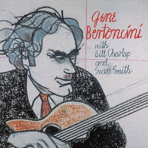 Gene Bertoncini 、 Bill Charlap 、 Sean Smith (Jazz) - Jean Bertoncini with Bill Charlap and Sean Smith - Japan CD Limited Edition