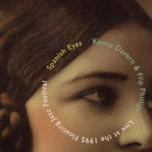 Kenny Davern 、 Flip Phillips - Spanish Eyes - Live at the Floating Jazz Festival 1995 - Japan CD Limited Edition