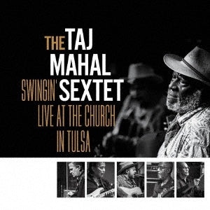 The Taj Mahal Sextet - Swingin' Live At The Church In Tulsa - Import CD