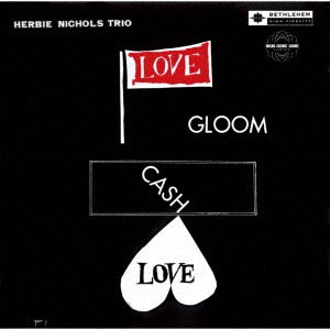 Herbie Nichols Trio - Love. Gloom. Cash. Love - Japan CD Limited Edition
