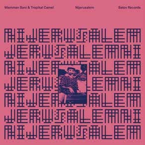 Mamman Sani 、 Tropikal Camel - Nijerusalem - Import Vinyl LP Record