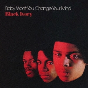 Black Ivory - Baby. Won`t You Change Your Mind - Japan CD Bonus Track Limited Edition