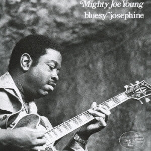 Mighty Joe Young - Bluesy Josephine - Japan CD Limited Edition