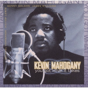 Kevin Mahogany - You Got What It Takes - Japan CD Limited Edition
