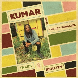 Kumar 、 The 18Th Parallel - TALES OF REALITY - Import CD