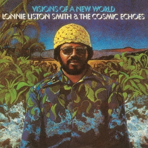 Lonnie Liston Smith & The Cosmic Echoes - Visions Of A New World - Japan CD
