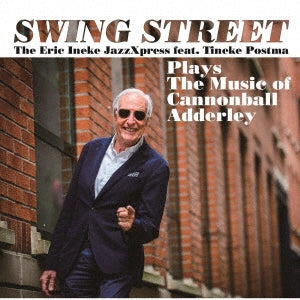 The Eric Ineke Jazzxpress Featuring Tineke Postma - Swing Street Plays Music Of Cannonball Adderley - Japan CD Limited Edition
