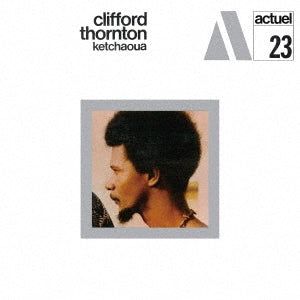 Clifford Thornton - Ketchaoua - Japan CD