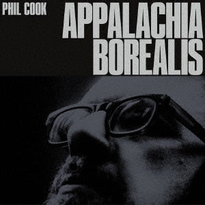 Phil Cook - APPALACHIA BOREALIS - Import CD
