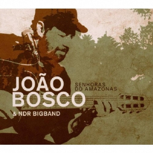 Joao Bosco										、NDR Big Band - Senhoras Do Amazonas - Japan CD
