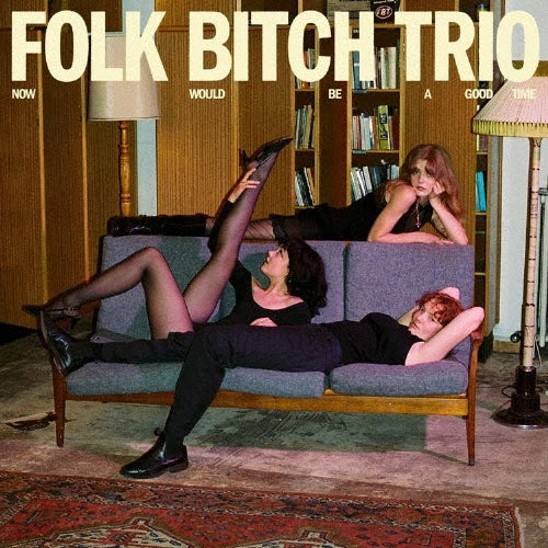 Folk Bitch Trio - Now Would Be A Good Time - Import CD Limited Edition