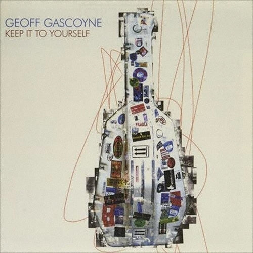 Geoff Gascoyne - Keep It To Yourself - Japan CD Limited Edition