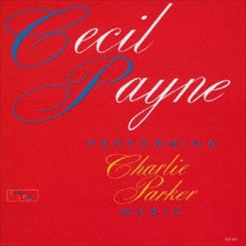 Cecil Payne - Performing Charlie Parker Music - Japan CD Limited Edition