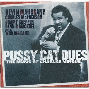 Kevin Mahogany - Pussy Cat Deuce "The Music of Charles Mingus" - Japan CD Limited Edition