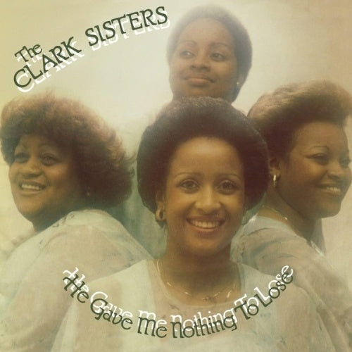 The Clark Sisters - He Gave Me Nothing to Lose - Import Vinyl LP Record